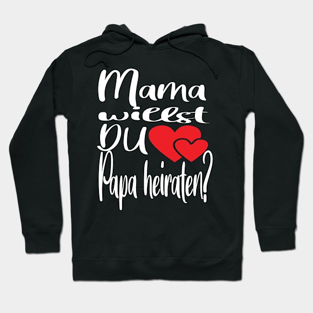 Mama, you want to marry Papa? Marriage proposal Hoodie by MzumO